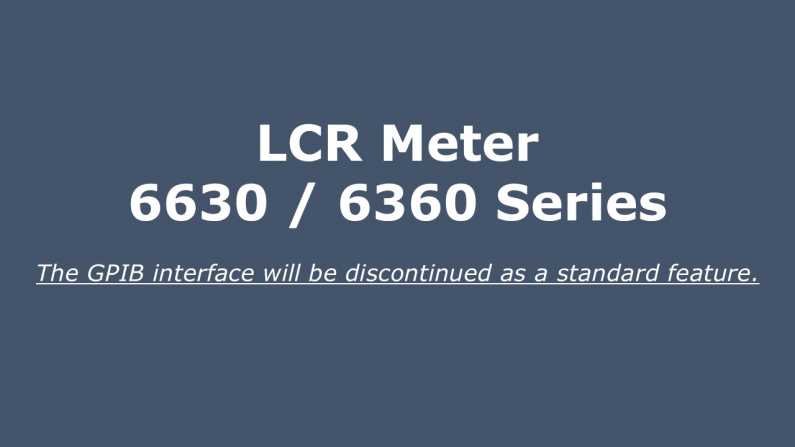 6630/6360 系列 LCR 測試儀介面更新通知，7/1起取消GPIB標配